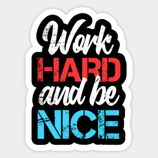 Father Work Hard Be Nice Sticker